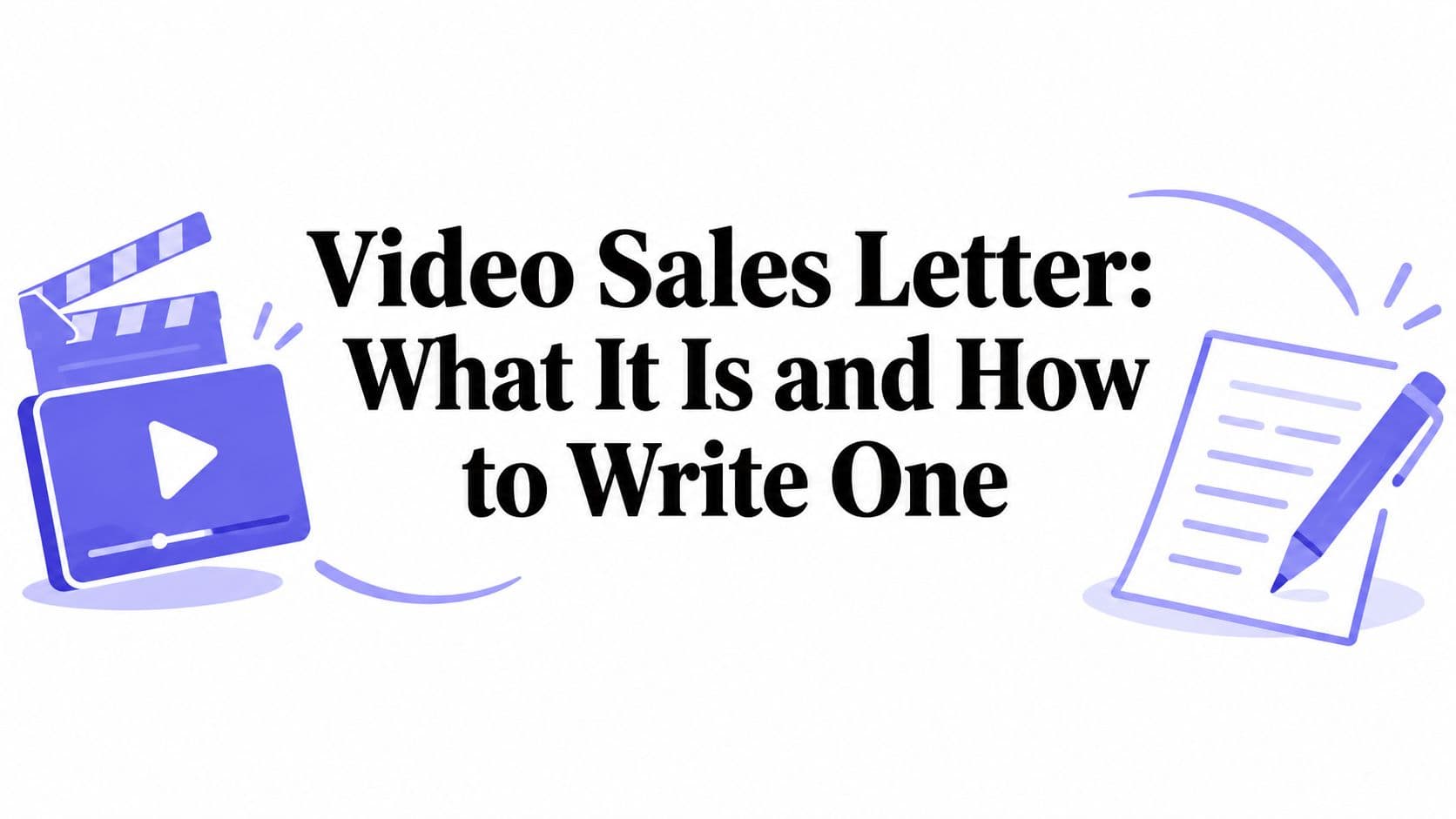 Video Sales Letter: What It Is and How to Write One
